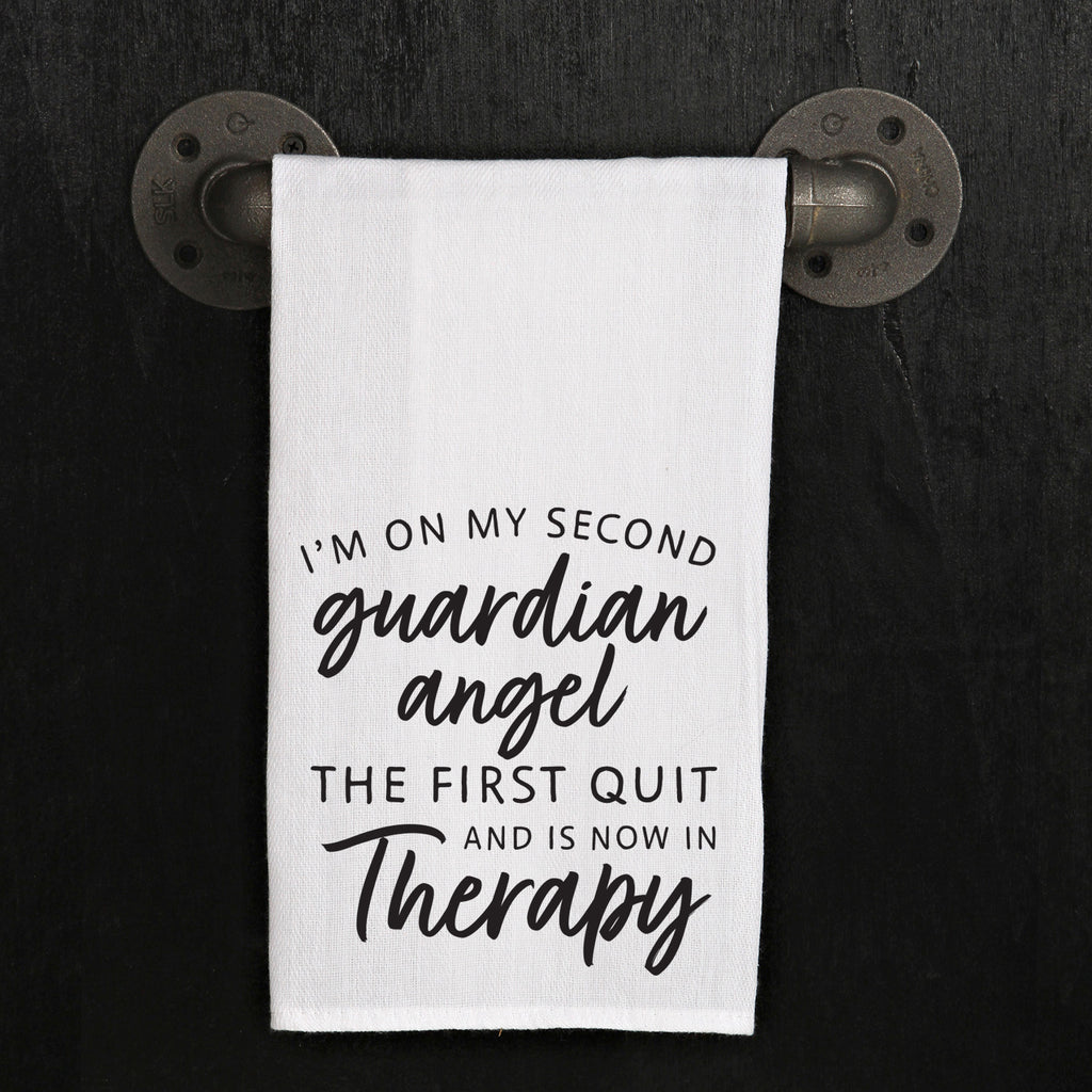 I'm on my second guardian angel. The first quit and is now in therapy / Kitchen Towel