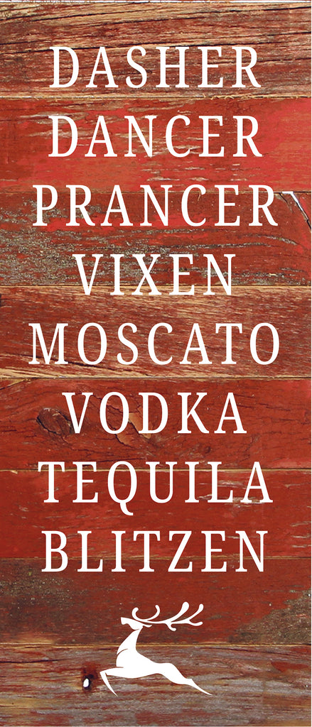 Dasher, Dancer, Pracer, Vixen, Moscato, Vodka, Tequila, Blitzen / 6X14 Reclaimed Wood Sign