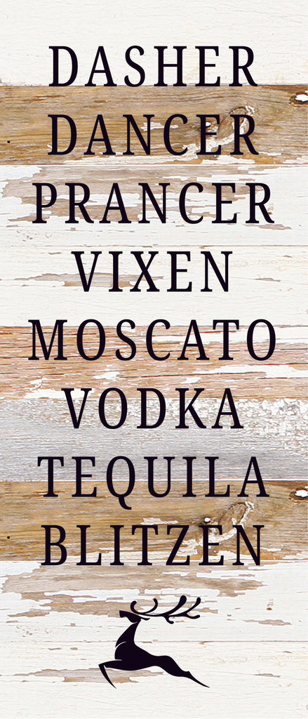 Dasher, Dancer, Pracer, Vixen, Moscato, Vodka, Tequila, Blitzen / 6X14 Reclaimed Wood Sign
