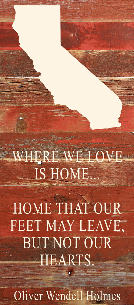 Where we love is home home that our feet may leave, but not our hearts. Oliver Wendell Holmes / 6"x14" Natural or Red Reclaimed Wood Sign