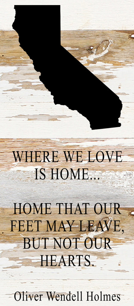 Where we love is home home that our feet may leave, but not our hearts. Oliver Wendell Holmes / 6"x14" Reclaimed Wood Sign