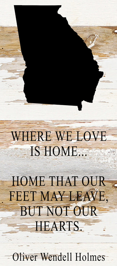 Where we love is home home that our feet may leave, but not our hearts. Oliver Wendell Holmes / 6"x14" Reclaimed Wood Sign