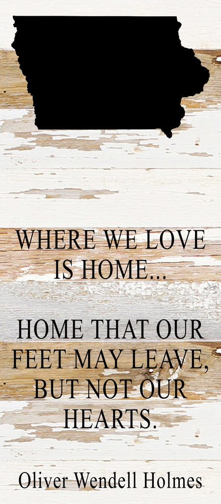 Where we love is home home that our feet may leave, but not our hearts. Oliver Wendell Holmes / 6"x14" Reclaimed Wood Sign