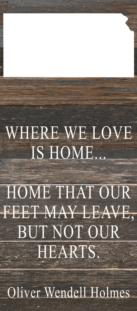 Where we love is home home that our feet may leave, but not our hearts. Oliver Wendell Holmes / 6"x14" Reclaimed Wood Sign