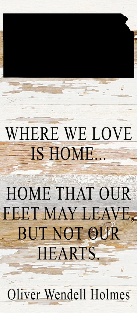 Where we love is home home that our feet may leave, but not our hearts. Oliver Wendell Holmes / 6"x14" Reclaimed Wood Sign