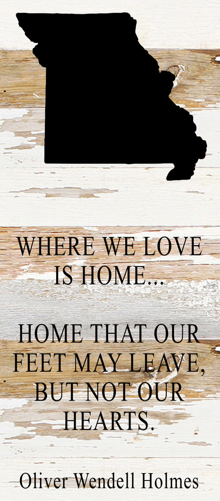 Where we love is home home that our feet may leave, but not our hearts. Oliver Wendell Holmes / 6"x14" Reclaimed Wood Sign