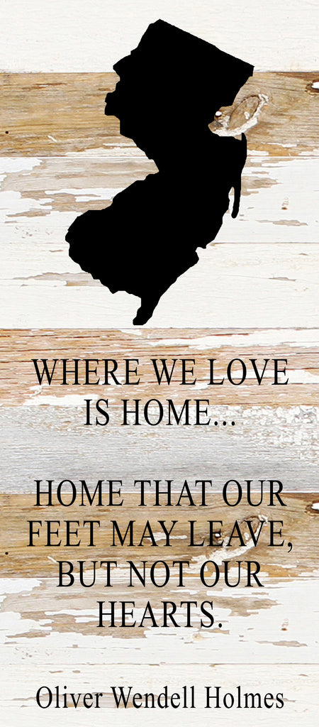 Where we love is home home that our feet may leave, but not our hearts. Oliver Wendell Holmes / 6"x14" Reclaimed Wood Sign