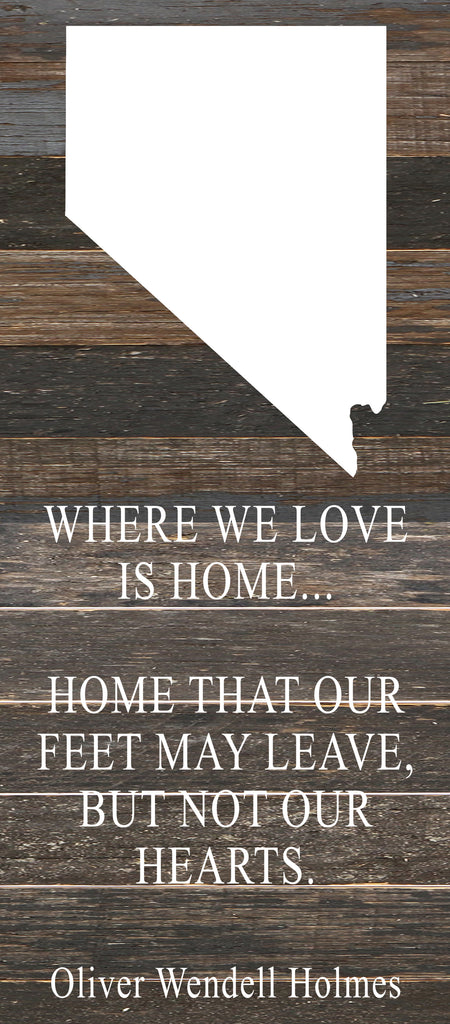 Where we love is home home that our feet may leave, but not our hearts. Oliver Wendell Holmes / 6"x14" Reclaimed Wood Sign