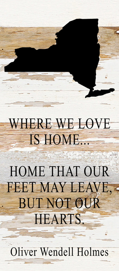 Where we love is home home that our feet may leave, but not our hearts. Oliver Wendell Holmes / 6"x14" Reclaimed Wood Sign