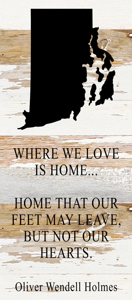 Where we love is home home that our feet may leave, but not our hearts. Oliver Wendell Holmes / 6"x14" Reclaimed Wood Sign