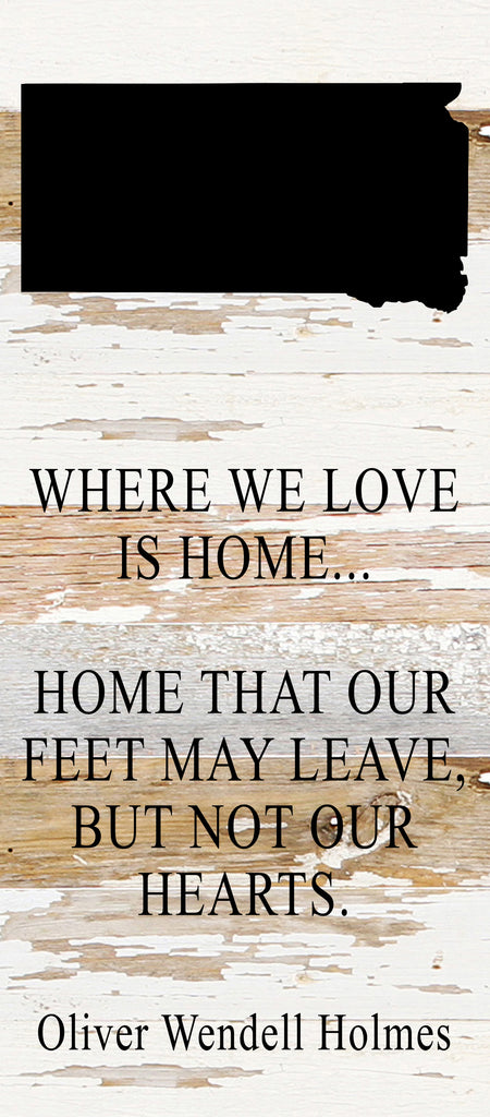 Where we love is home home that our feet may leave, but not our hearts. Oliver Wendell Holmes / 6"x14" Reclaimed Wood Sign