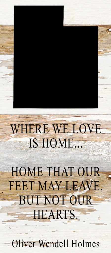 Where we love is home home that our feet may leave, but not our hearts. Oliver Wendell Holmes / 6"x14" Reclaimed Wood Sign