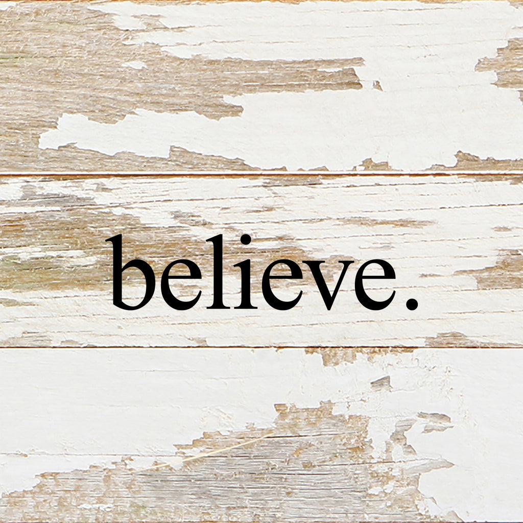 Believe. / 6"x6" Reclaimed Wood Sign