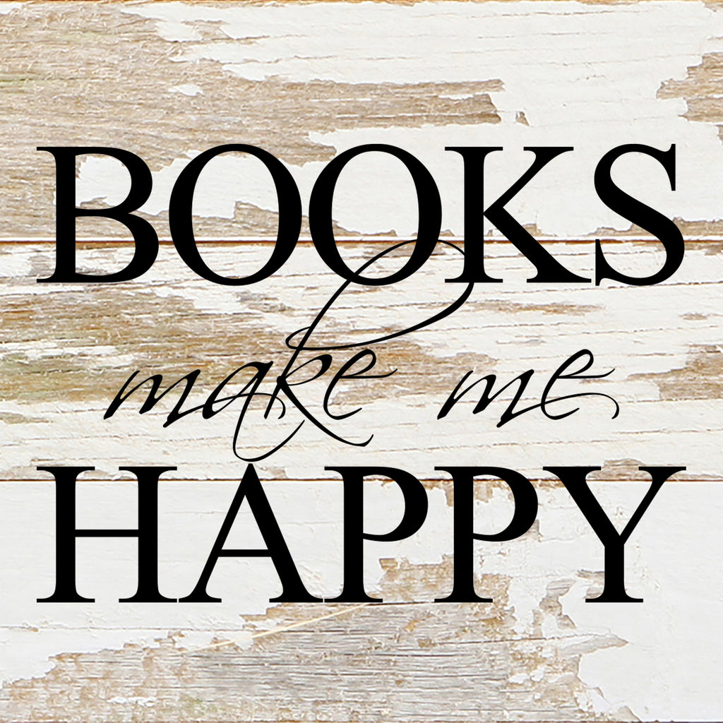 Books make me happy / 6"x6" Reclaimed Wood Sign
