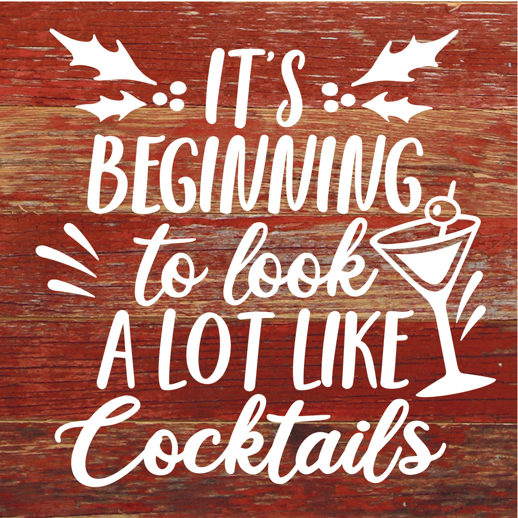 It's Beginning To Look A Lot Like Cocktails / 6X6 Reclaimed Wood Sign