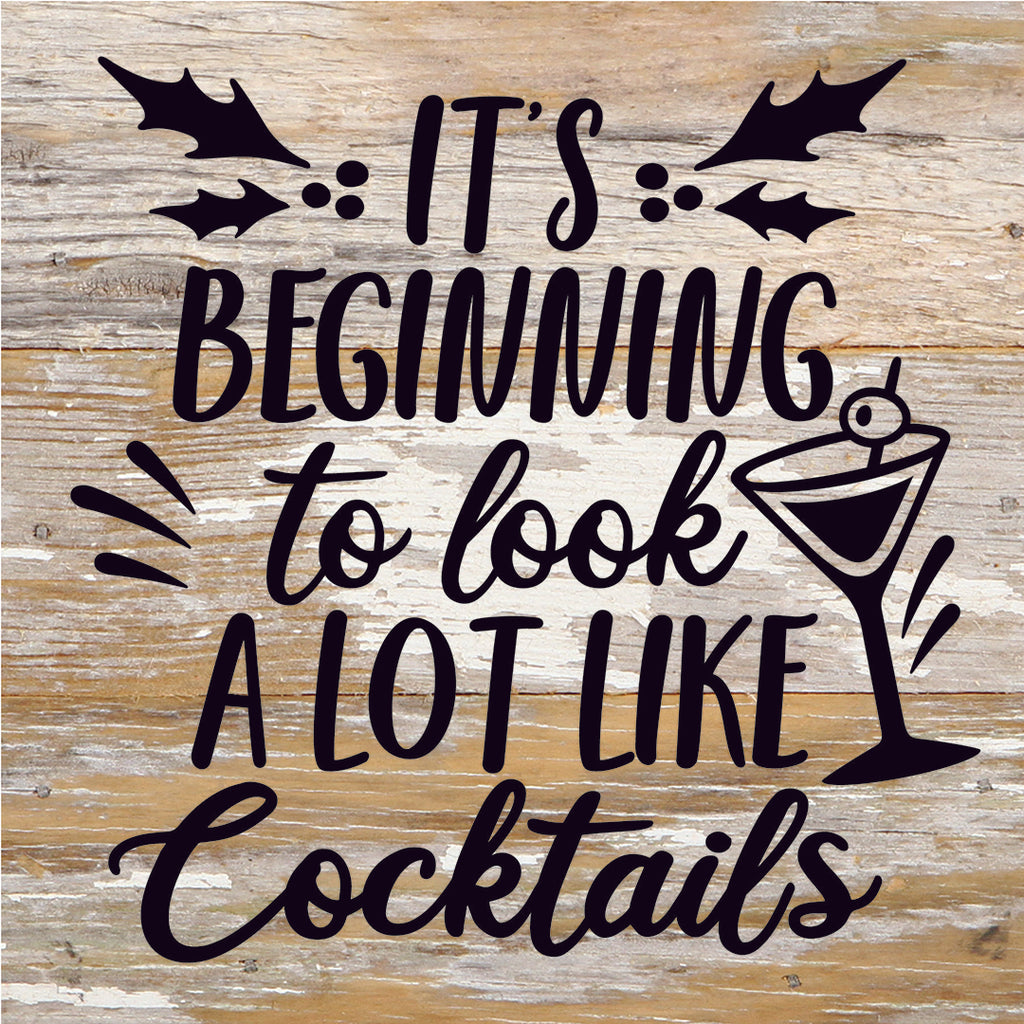 It's Beginning To Look A Lot Like Cocktails / 6X6 Reclaimed Wood Sign