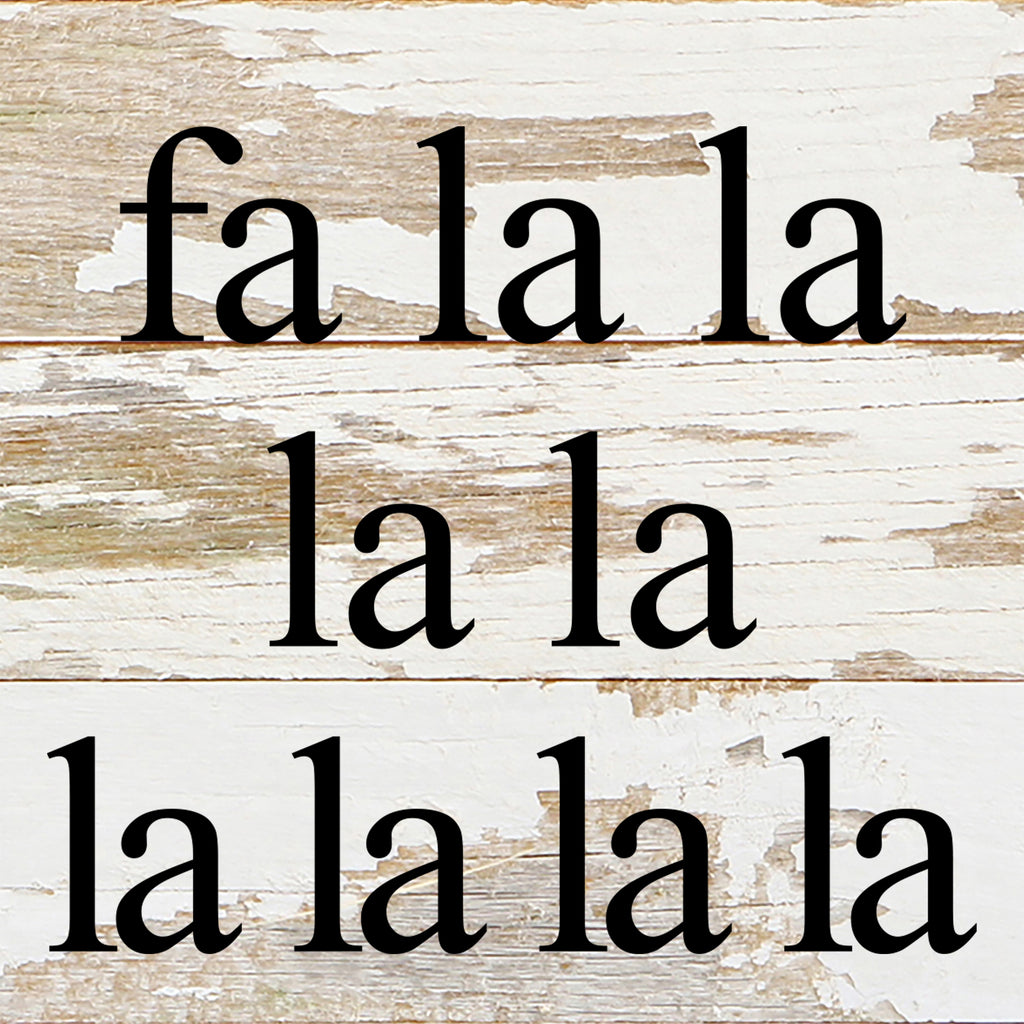 Fa la la la la la la la la / 6"x6" Reclaimed Wood Sign