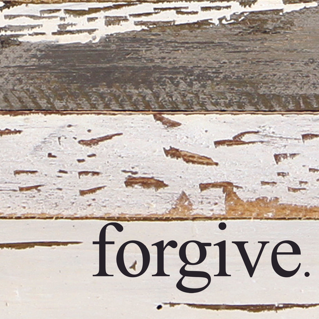 forgive. / 6"x6" Reclaimed Wood Sign