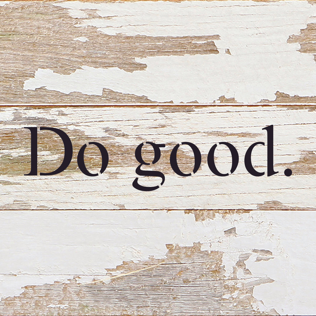 Do Good / 6"x6" Reclaimed Wood Sign