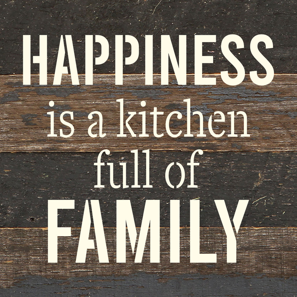 Happiness is a kitchen full of family / 6x6 Reclaimed Wood Wall Decor Sign