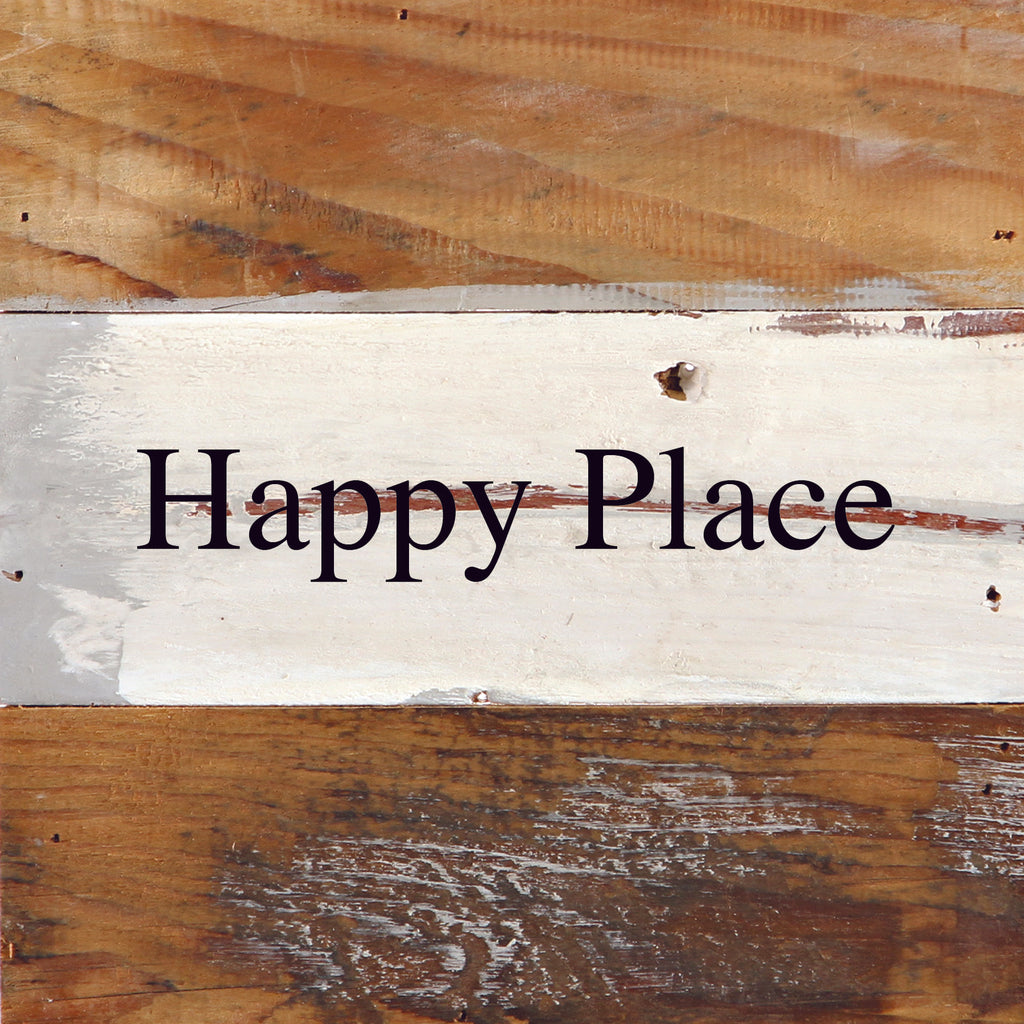 Happy Place / 6"x6" Reclaimed Wood Sign