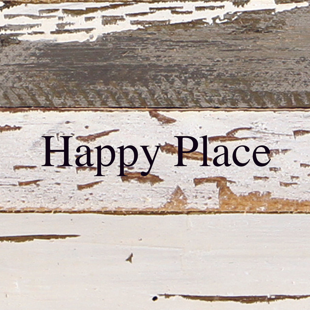 Happy Place / 6"x6" Reclaimed Wood Sign