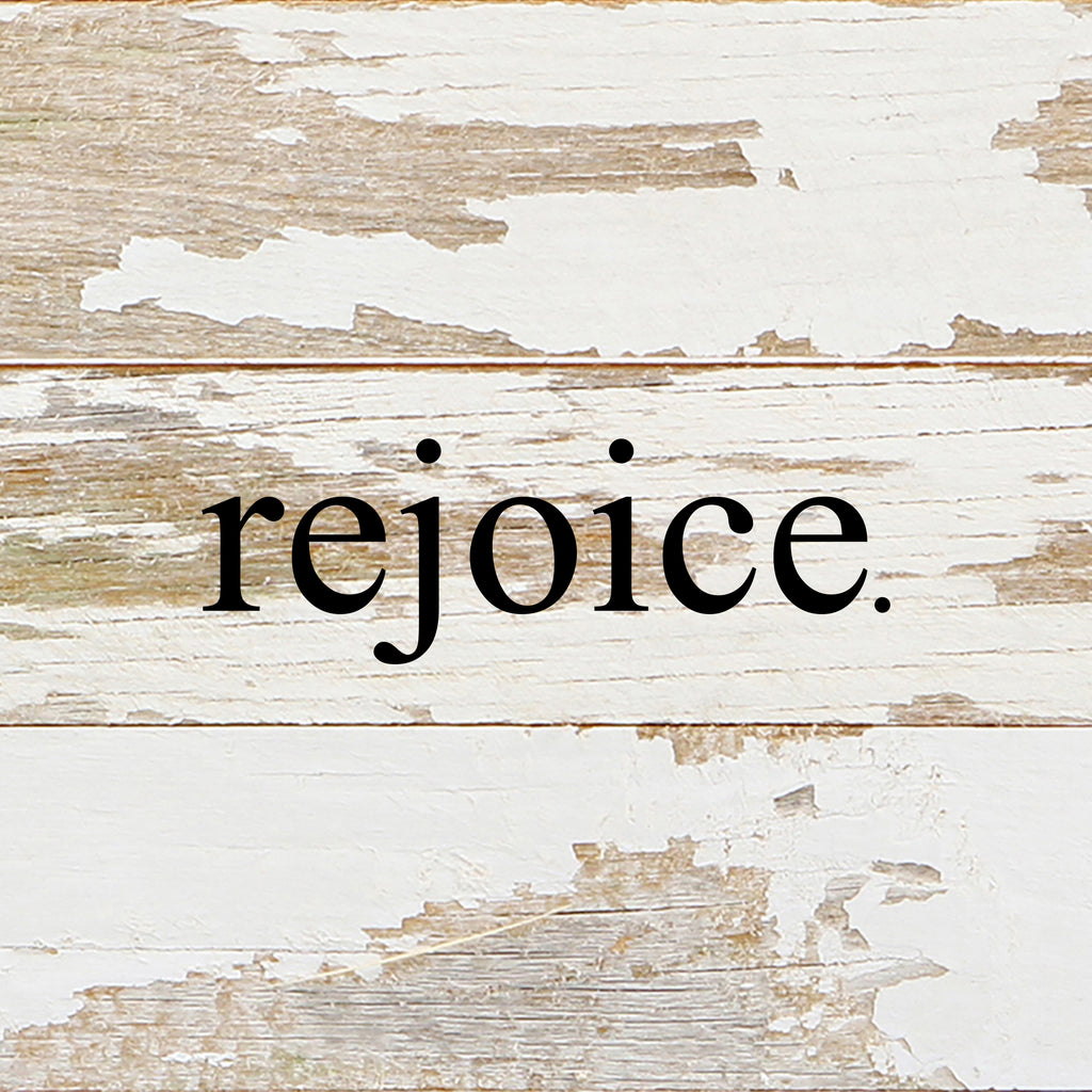 Rejoice / 6"x6" Reclaimed Wood Sign