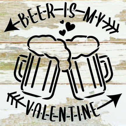 Beer is my Valentine / 6x6 Reclaimed Wood Sign