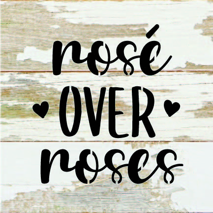 Rose over Roses / 6x6 Reclaimed Wood Sign