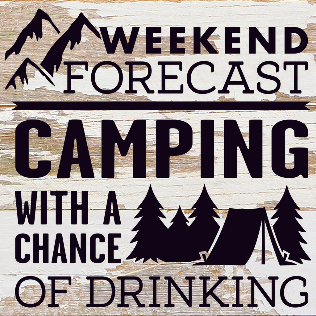 Weekend Forecast: Camping with a chance of drinking / 10"X10" Reclaimed Wood Sign