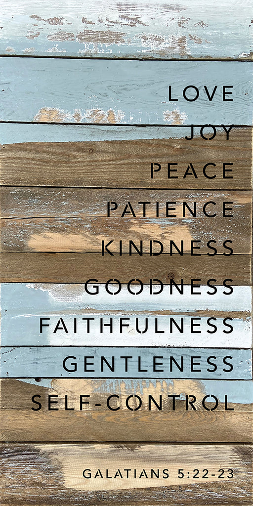 Love. Joy. Peace. Patience. Kindness. Goodness. Faithfulness. Gentleness. Self-Control Galatans 5: 22-23 / 12x24 Reclaimed Wood Wall Decor Sign