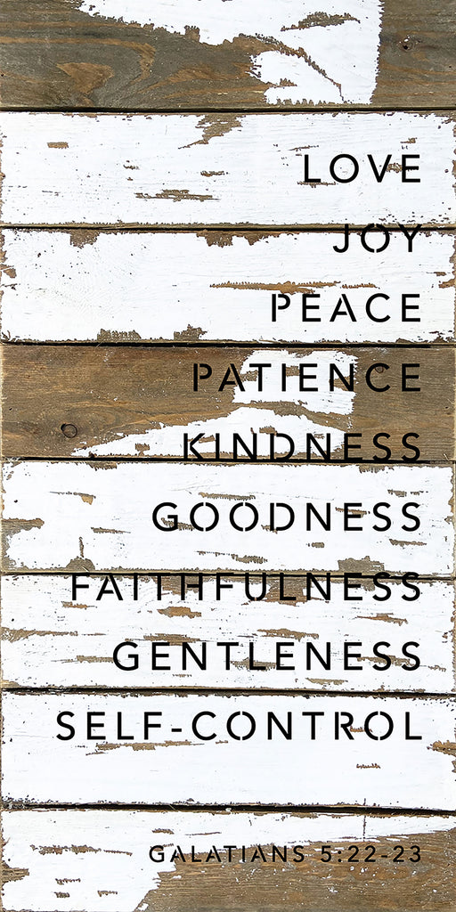 Love. Joy. Peace. Patience. Kindness. Goodness. Faithfulness. Gentleness. Self-Control Galatans 5: 22-23 / 12x24 Reclaimed Wood Wall Decor Sign