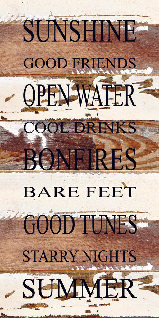 Sunshine, good friends, open water, cool drinks, bonfires, bare feet, good tunes, starry nights, summer. / 12"x24" Reclaimed Wood Sign