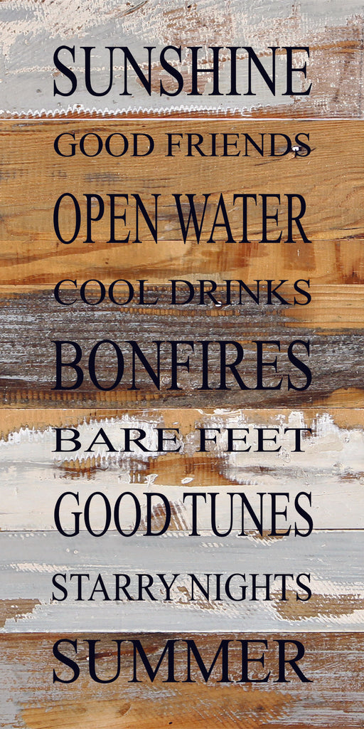 Sunshine, good friends, open water, cool drinks, bonfires, bare feet, good tunes, starry nights, summer. / 12"x24" Reclaimed Wood Sign