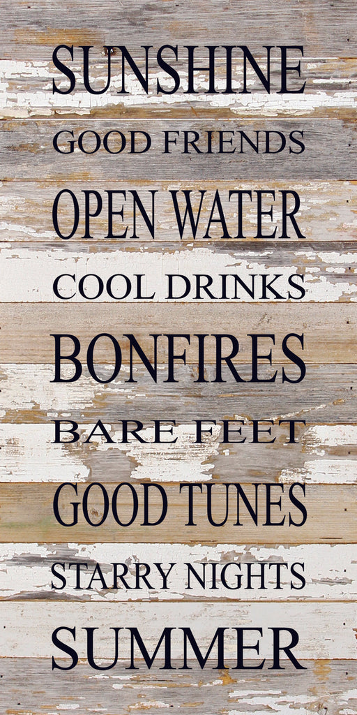 Sunshine, good friends, open water, cool drinks, bonfires, bare feet, good tunes, starry nights, summer. / 12"x24" Reclaimed Wood Sign