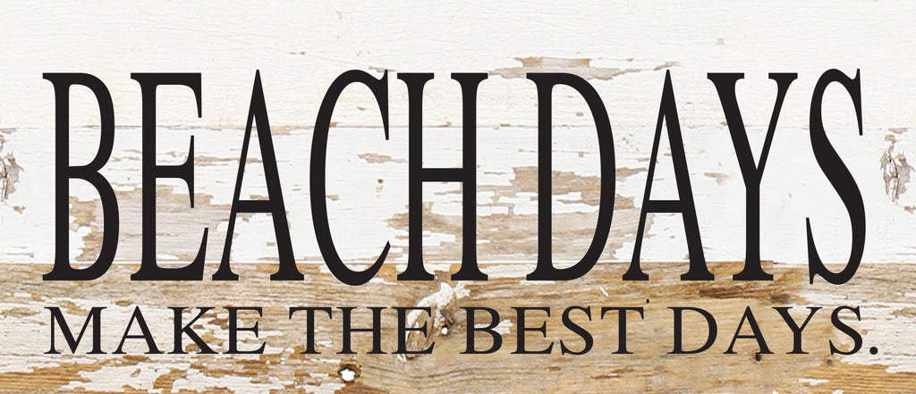 Beach days make the best days. / 14"x6" Reclaimed Wood Sign