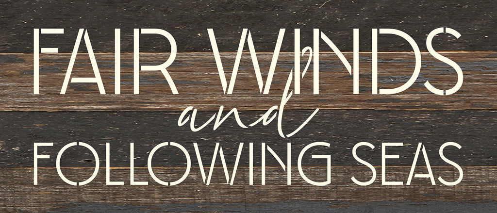 Fair Winds & Following Seas / 14x6 Reclaimed Wood Wall Decor