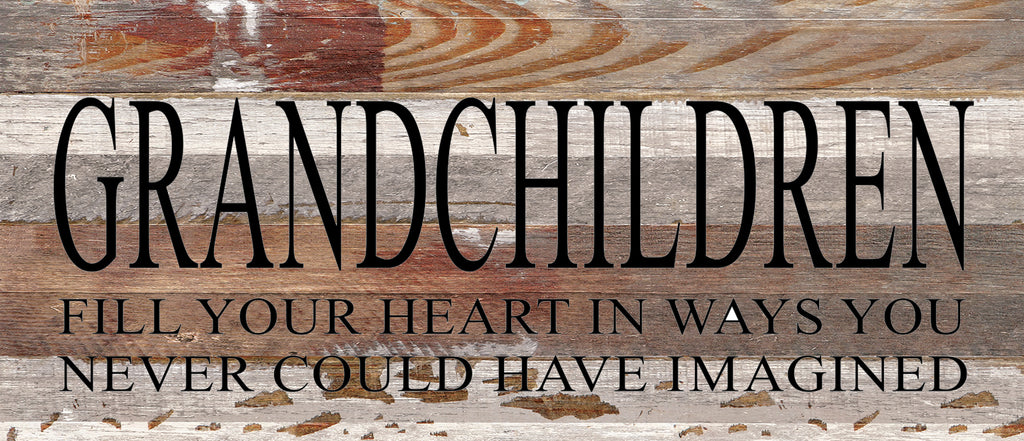 Grandchildren fill your heart in ways you never could have imagined / 14"x6" Reclaimed Wood Sign