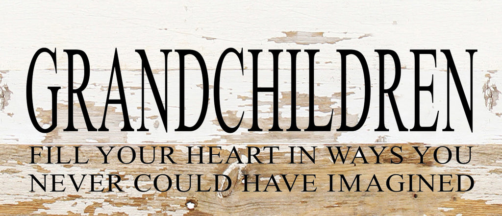 Grandchildren fill your heart in ways you never could have imagined / 14"x6" Reclaimed Wood Sign