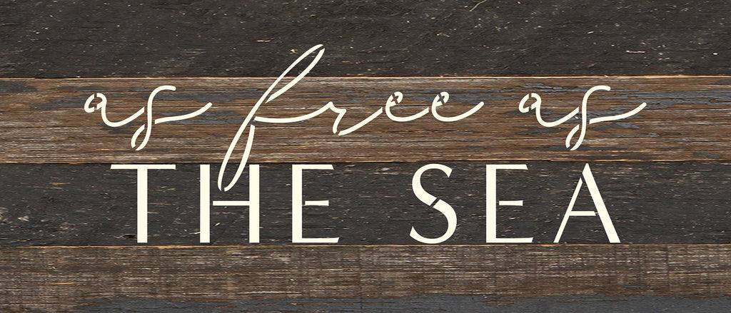 As free as the sea  / 14x6 Reclaimed Wood Wall Decor