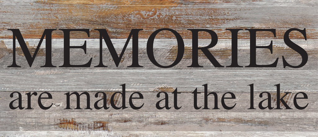 Memories are made at the lake. / 14"x6" Reclaimed Wood Sign