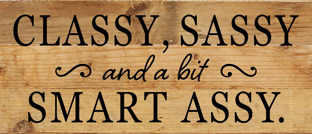 Classy, Sassy, and a bit smart assy / 14x6 Reclaimed Wood Wall Decor
