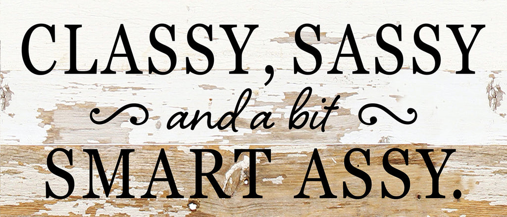 Classy, Sassy, and a bit smart assy / 14x6 Reclaimed Wood Wall Decor