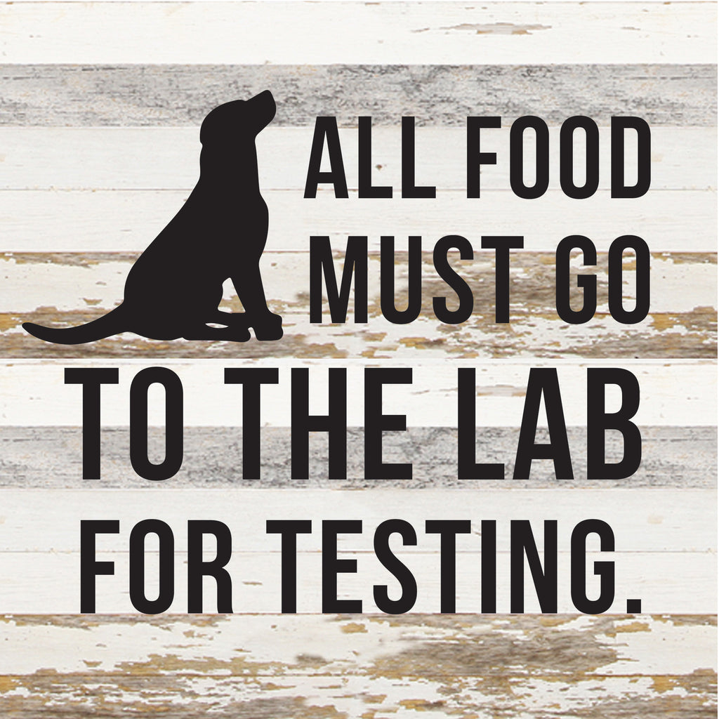 All food must go to the Lab for testing / 14x14 Reclaimed Wood Sign