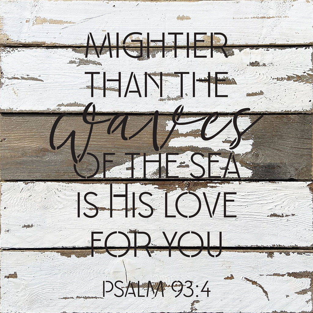 Mightier than the waves of the sea is His love for you / 14x14 Reclaimed Wood Wall Decor