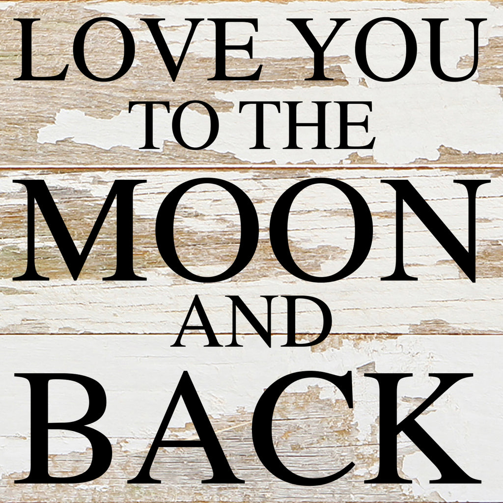 Love you to the moon and back / 14"x14" Reclaimed Wood Sign