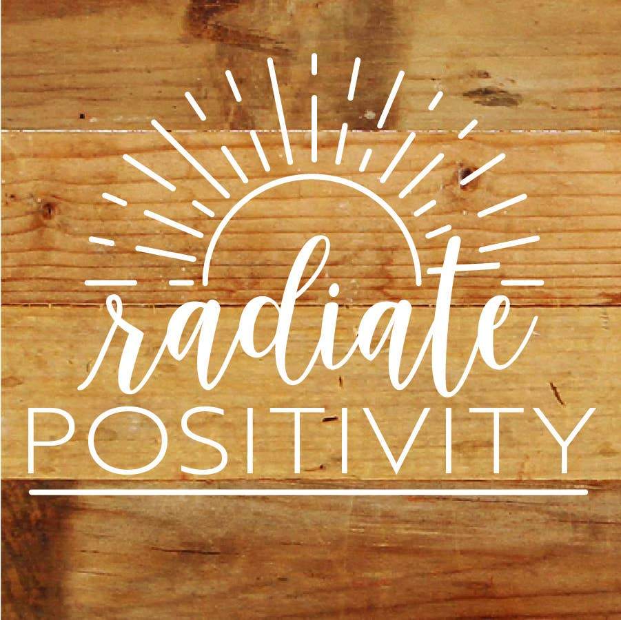 Radiate Positivity / 6"X6" Reclaimed Wood Wall Sign