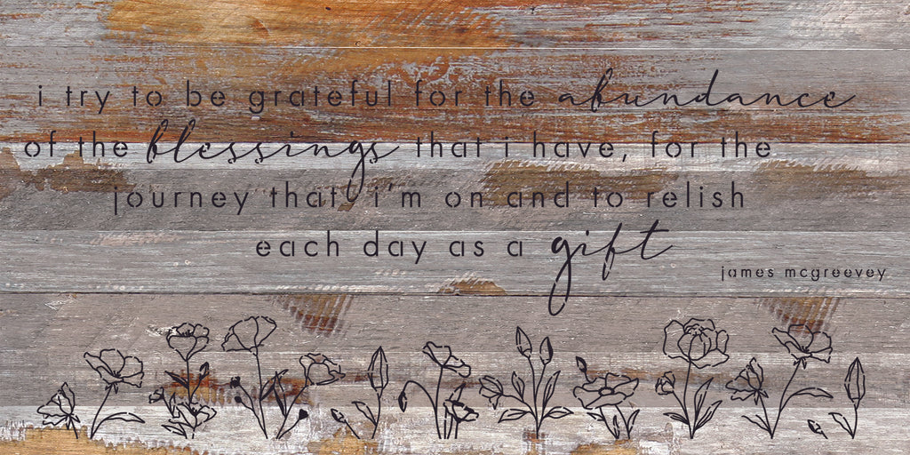 I try to be grateful for the abundance of the blessings that I have / 24"X12" Reclaimed Wood Sign
