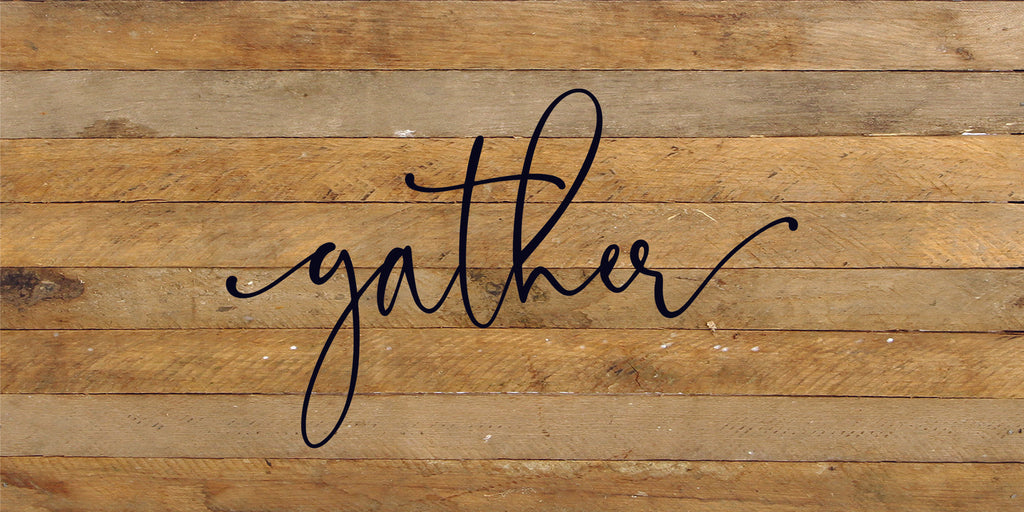 Gather / 24"x12" Reclaimed Wood Sign