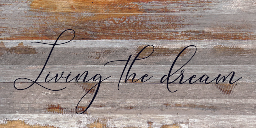 Living the dream. / 24"x12" Reclaimed Wood Sign